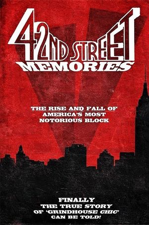 42nd Street Memories: The Rise and Fall of America's Most Notorious Street