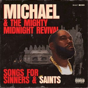 MICHAEL & THE MIGHTY MIDNIGHT REVIVAL: SONGS FOR SINNERS & SAINTS