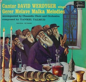 Cantor David Werdyger Sings Gerer Melave Malka Melodies