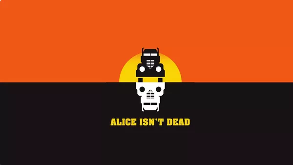 Alice Isn't Dead