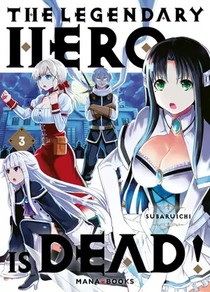 The Legendary Hero Is Dead!, tome 3