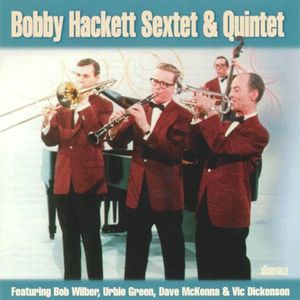 Bobby Hackett Sextet & Quintet