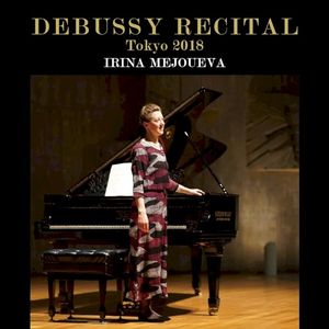 Irina Mejoueva - Debussy Recital (Tokyo 2018)