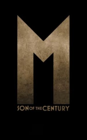 M. Son of the Century