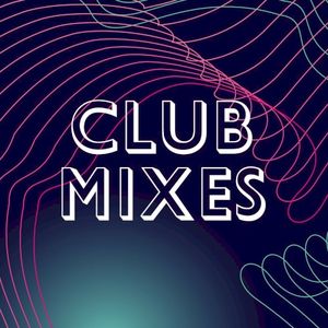 Club Mixes (Remixes)