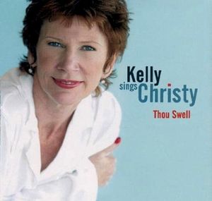 Kelly Sings Christy: Thou Swell