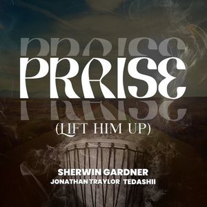 Praise (Lift Him Up) (Single)