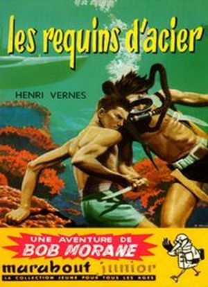 Les Requins d'acier - Bob Morane, Tome 11