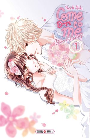 Come to me: Wedding, tome 1