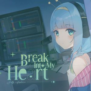 Break Into My Heart (Single)