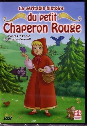 La véritable histoire du petit Chaperon Rouge