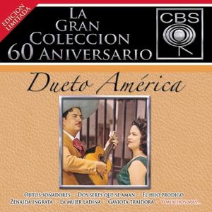 La Gran Colección del 60 Aniversario CBS - Dueto América