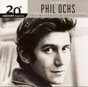 20th Century Masters: The Millennium Collection: The Best of Phil Ochs