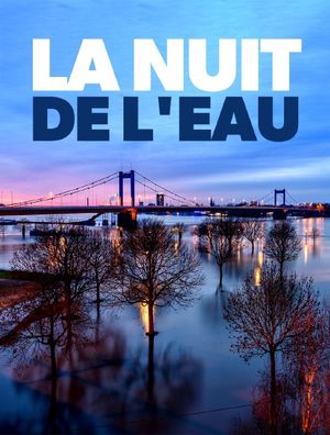 La nuit de l'eau :  Retour sur une catastrophe climatique