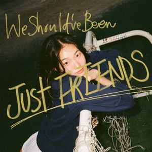 We Should've Been Just Friends (Single)