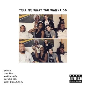 Tell Me What You Wanna Do (Single)