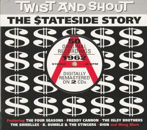 Twist And Shout: The Stateside Story 1962