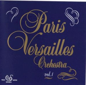 Paris Versailles Orchestra Vol. 1