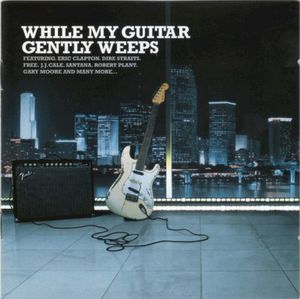 While My Guitar Gently Weeps