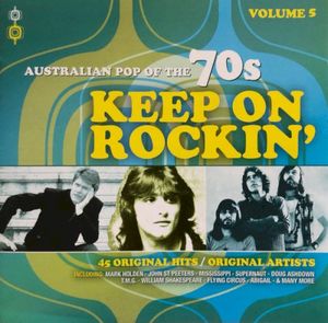 Keep On Rockin' (Australian Pop Of The 70s Vol 5)