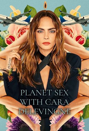 Planet Sex avec Cara Delevingne