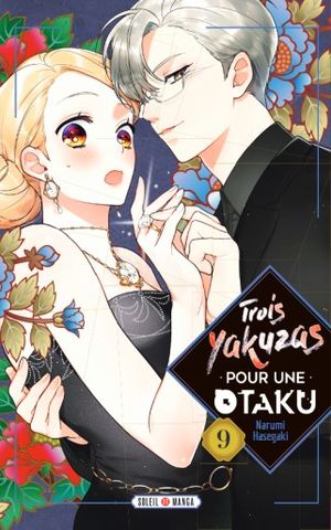 Trois yakuzas pour une otaku, tome 9