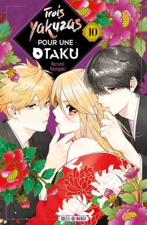 Trois yakuzas pour une otaku, tome 10