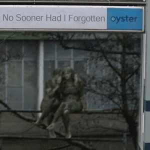 No Sooner Had I Forgotten (Single)