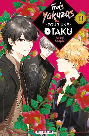 Trois yakuzas pour une otaku, tome 13