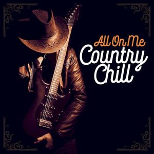 All On Me (Country Chill)