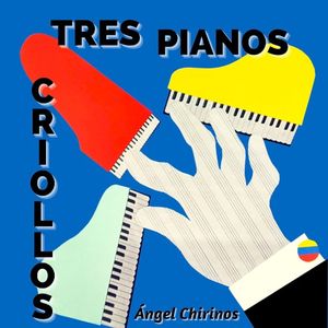 Tres pianos criollos