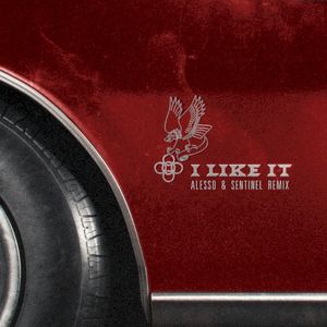 I Like It - Alesso & Sentinel Remix