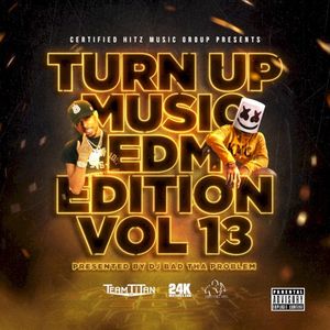 Turn Up Music [EDM Edition] Vol. 13