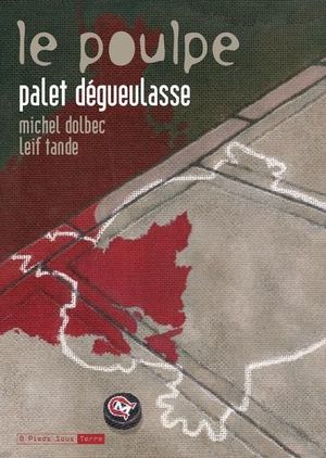 Le Poulpe, tome 12 : Palet dégueulasse