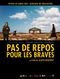 Pas de repos pour les braves