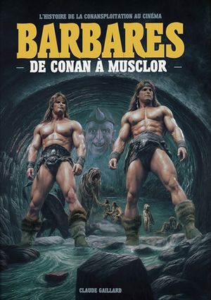 Barbares, de Conan à Musclor