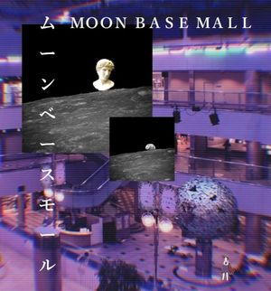 MOON BASE MALL (Single)