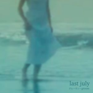 last july