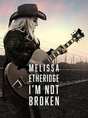 Melissa Etheridge: I'm Not Broken