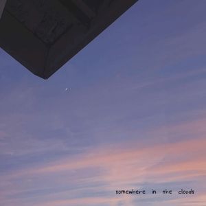 somewhere in the clouds (EP)