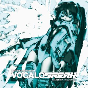 MAD BREAKS Presents: Vocalobreak