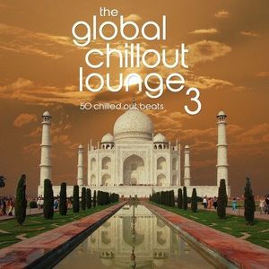 The Global Chillout Lounge 3