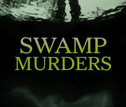 image-https://media.senscritique.com/media/000022291803/0/swamp_murders.jpg