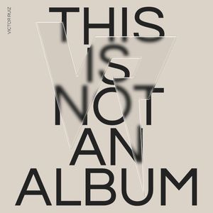 THIS IS NOT AN ALBUM