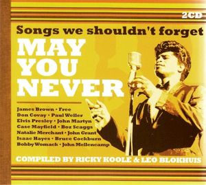 May You Never: Songs We Shouldn’t Forget