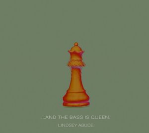 ...And The Bass Is Queen.