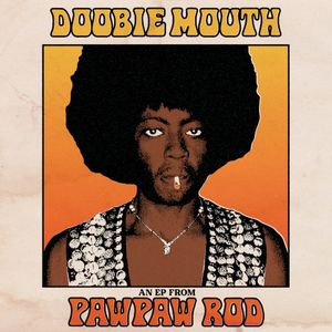 Doobie Mouth (An EP From PawPaw Rod) (EP)