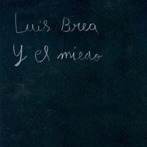 Luis Brea y el miedo