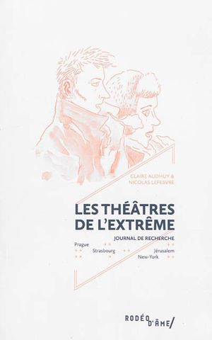 Les théâtres de l'extrême