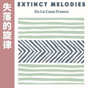 Extinct Melodies De La Casa Fresco (EP)